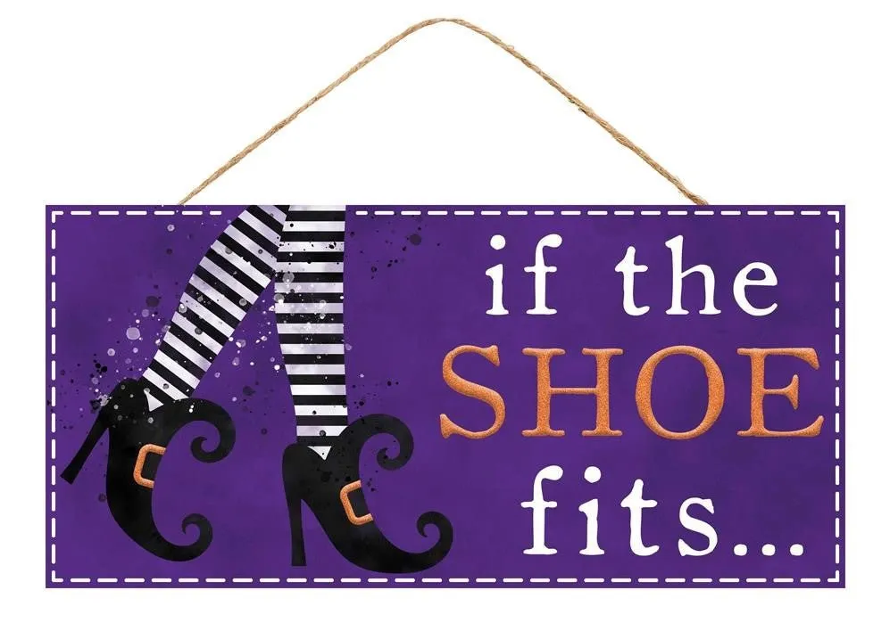 12.5" If the Shoe Fits Sign